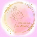 Ma p'tite bulle de douceur