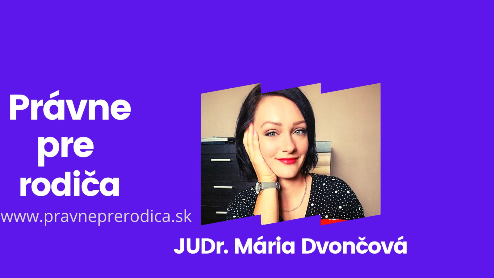 JUDr. Mária Dvončová - Právne pre rodiča
