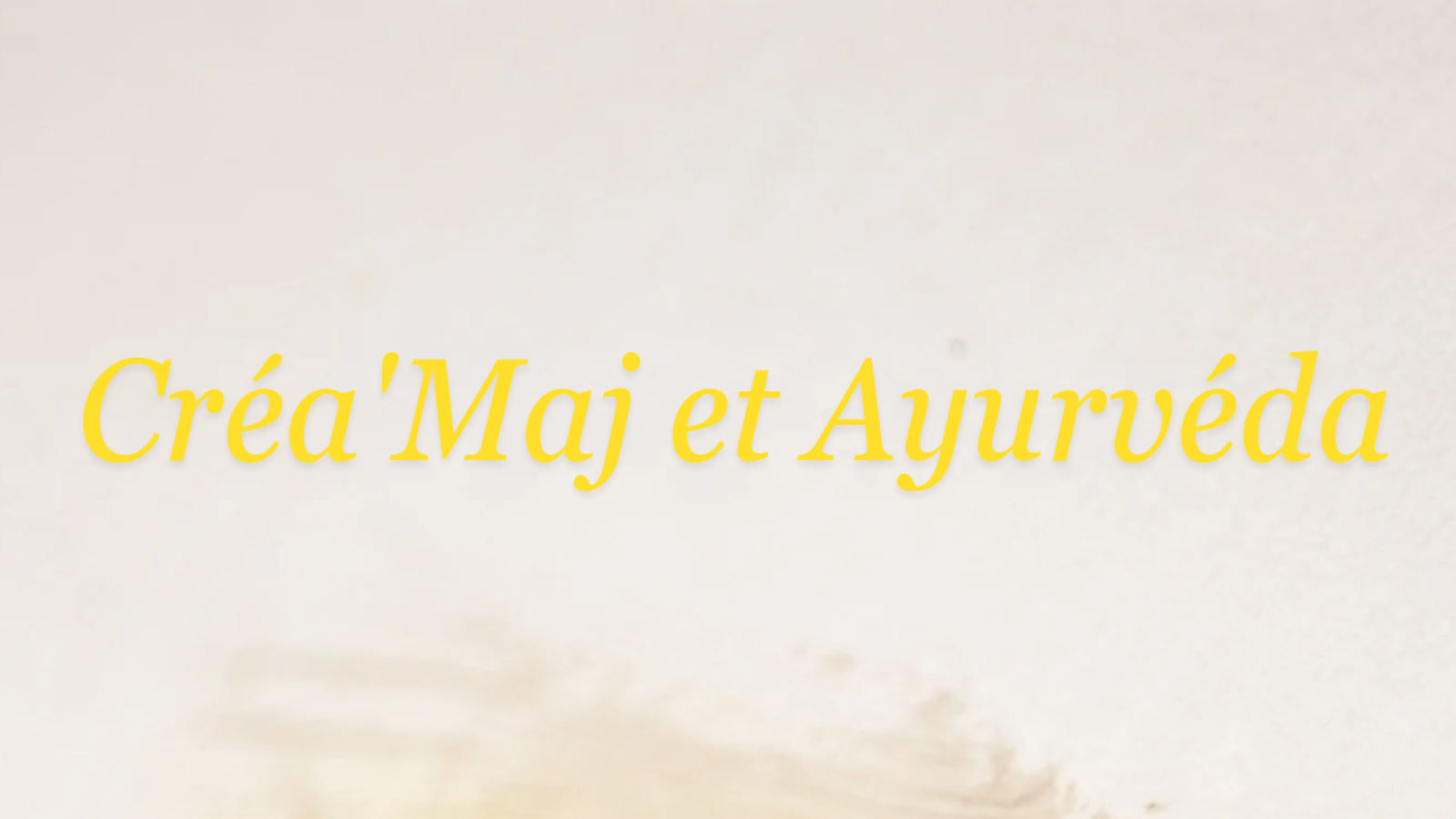 Créa Maj et Ayurvéda