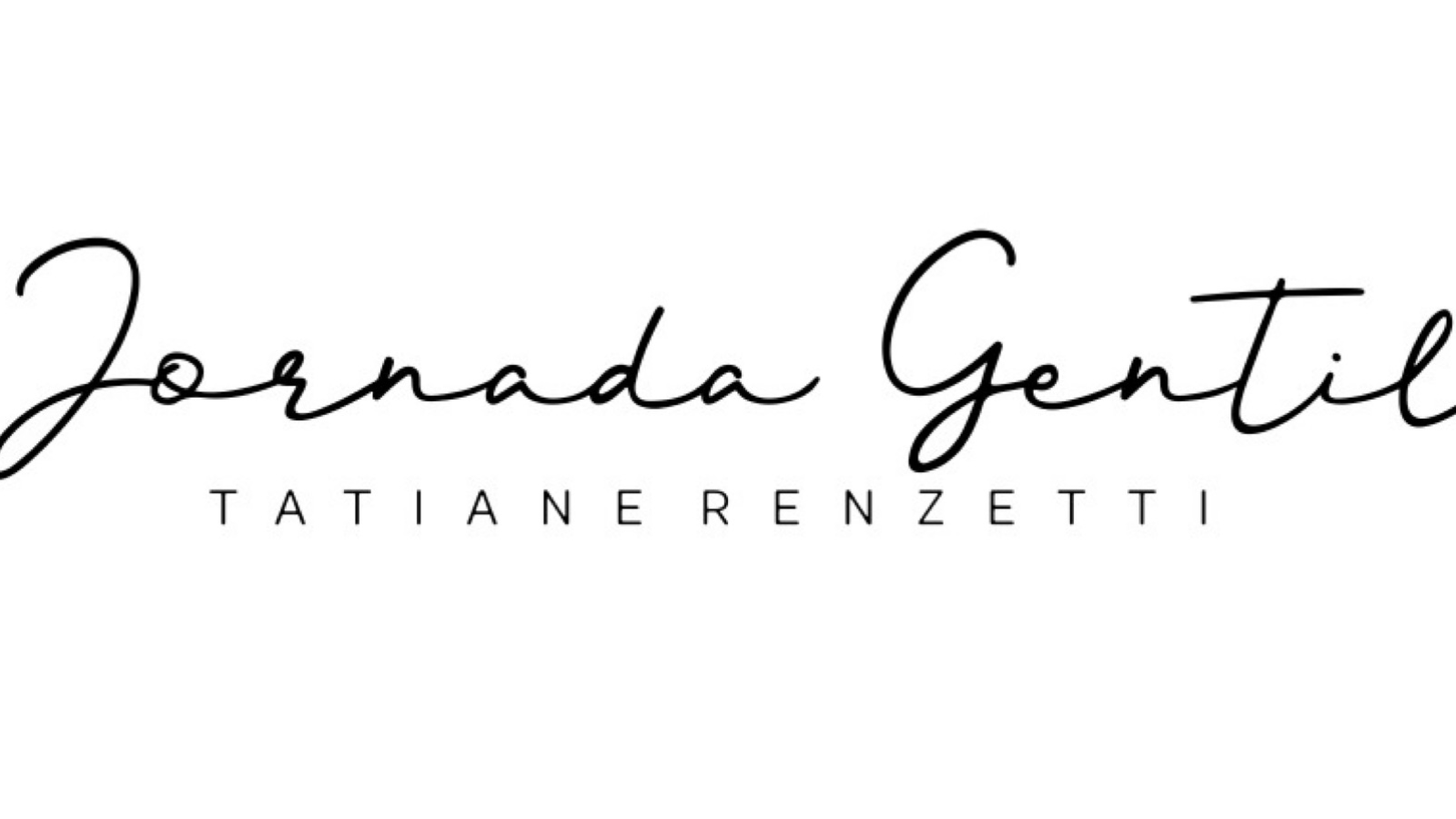 Jornada Gentil - Tatiane Renzetti