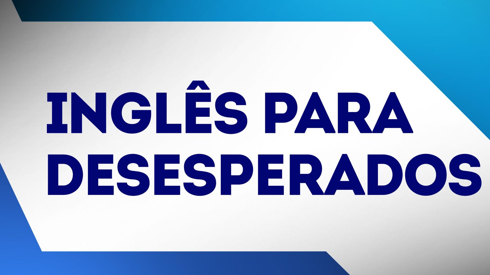 Inglês para Desesperados