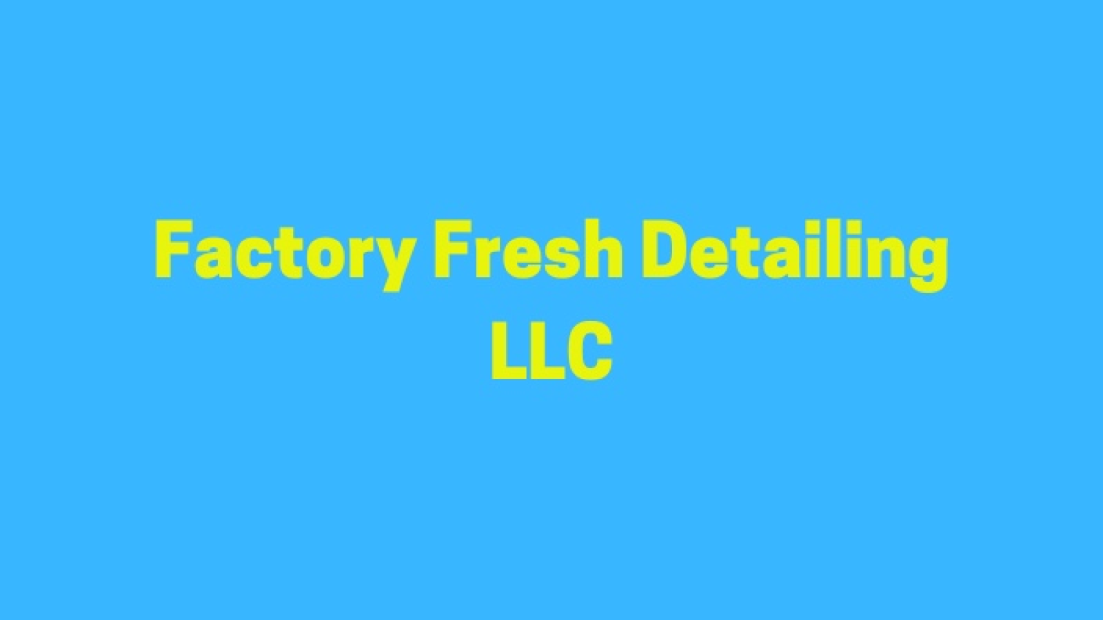 Factory Fresh Detailing LLC