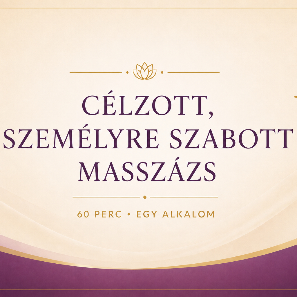 Célzott, személyre szabott masszázs - 60 perc