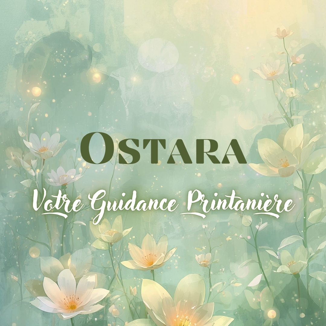 ◇ Guidance Ostara ~ Suivi de séance
