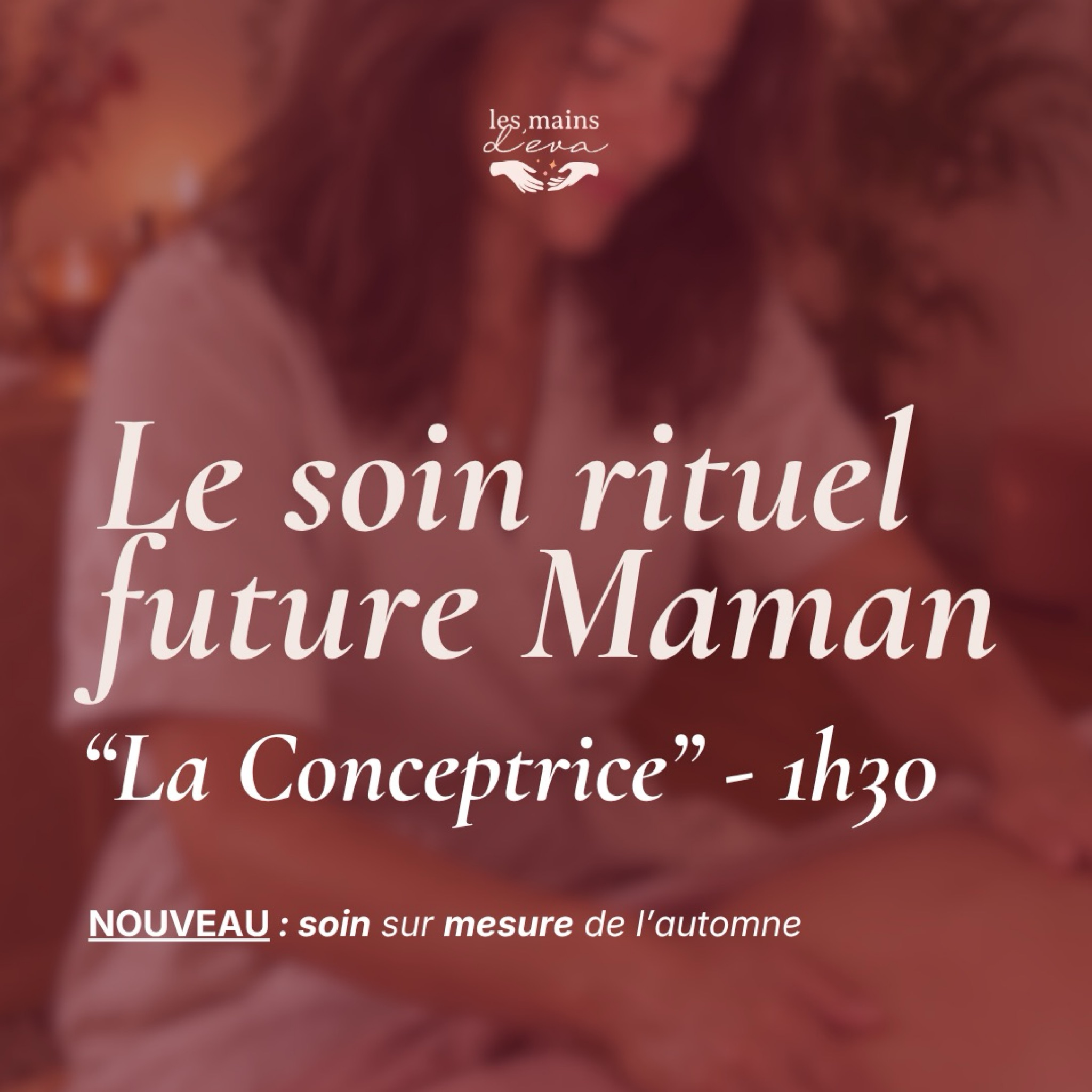 Rituel Future Maman « La Conceptrice » - 1h30