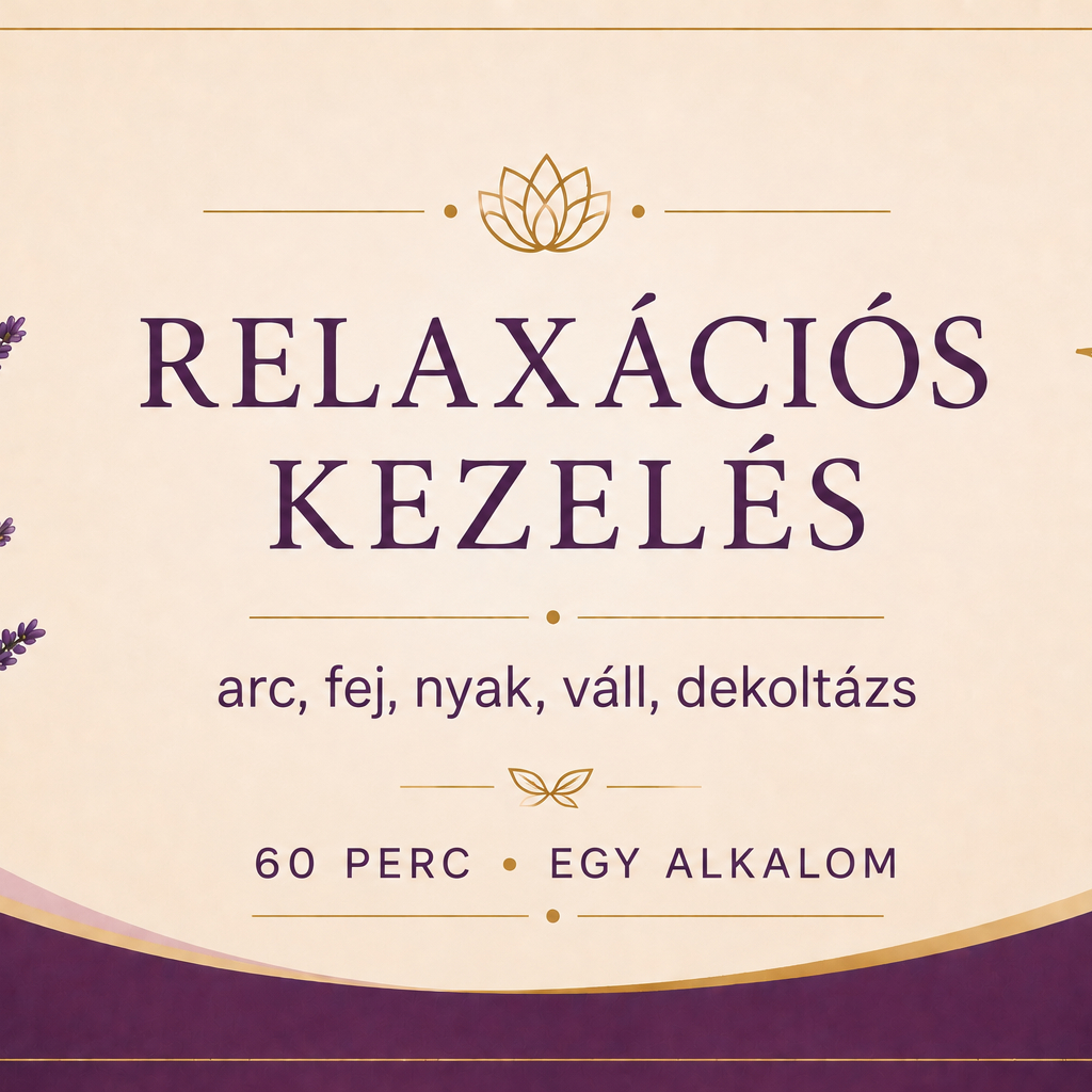 Relaxációs kezelés – arc, fej, nyak, váll, dekoltázs - 60 perc
