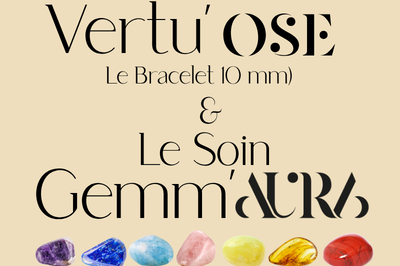 Bracelet Vertu’Ose 10mm & Soin Gemm’Aura