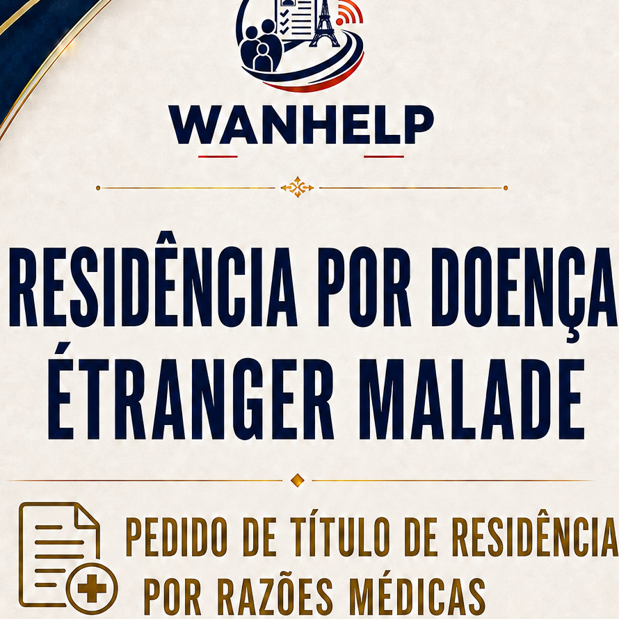RESIDÊNCIA POR DOENÇA / ÉTRANGER MALADE