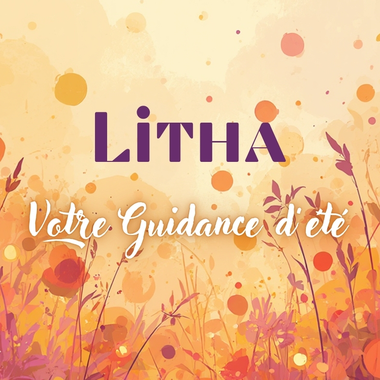 ◆ Guidance Litha ~ Suivi de séance