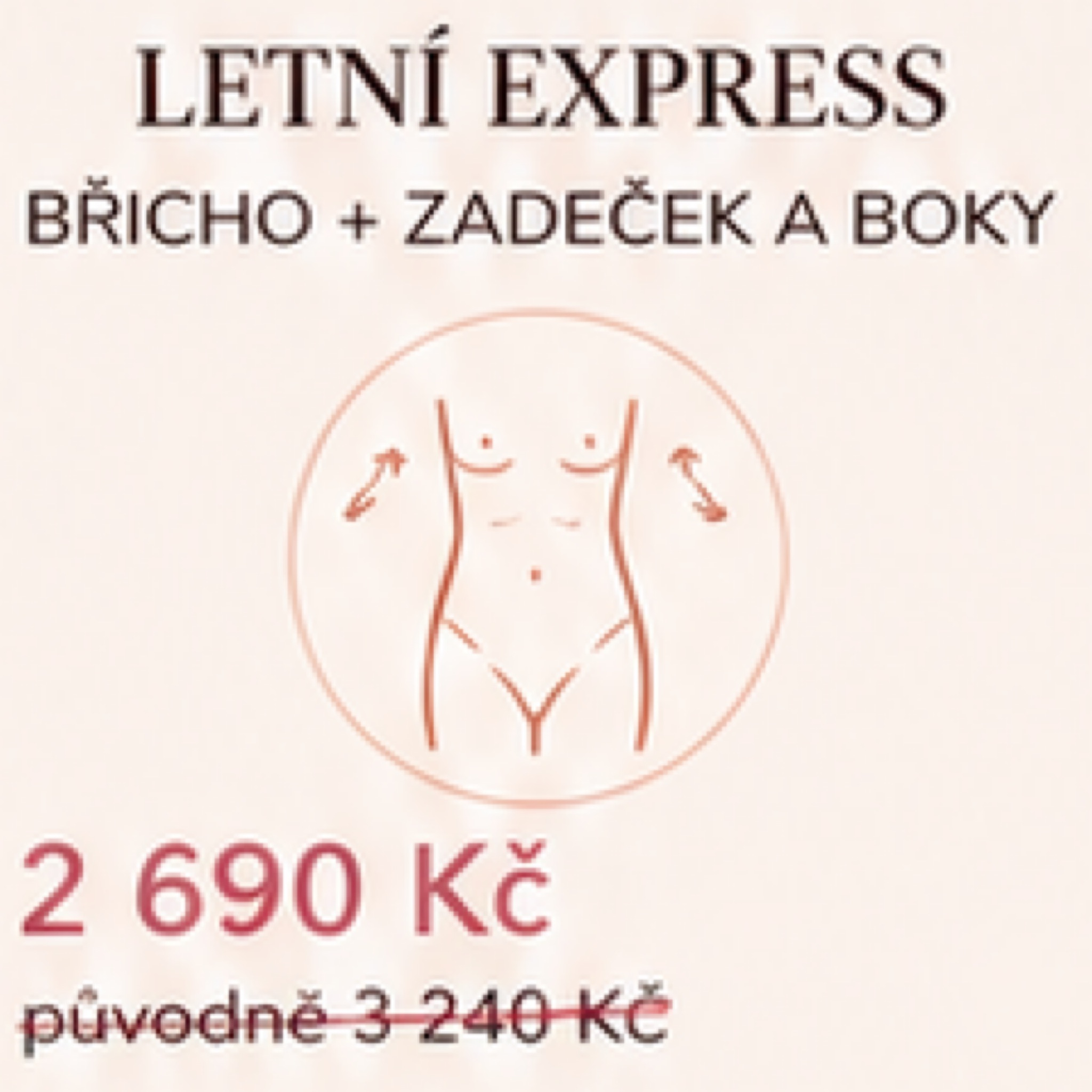 LETNÍ EXPRESS (Břicho + zadeček a boky)