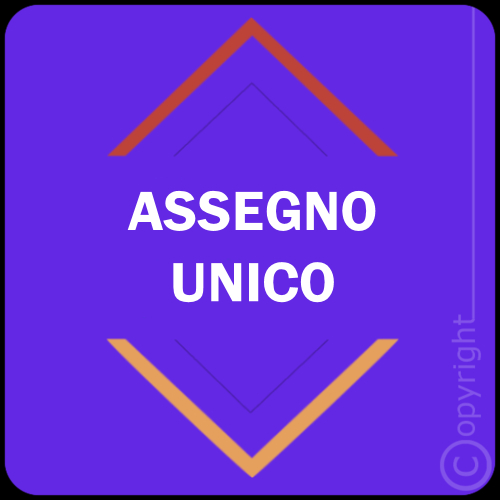 ASSEGNO UNICO UNIVERSALE - EX ASSEGNO NUCLEO FAMILIARE