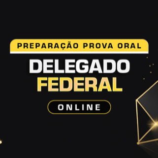 Preparação Oral Delegado Federal