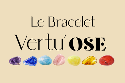 Bracelet Vertu’Ose 8mm & Bilan énergétique