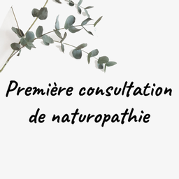 Au cabinet : Première consultation de naturopathie
